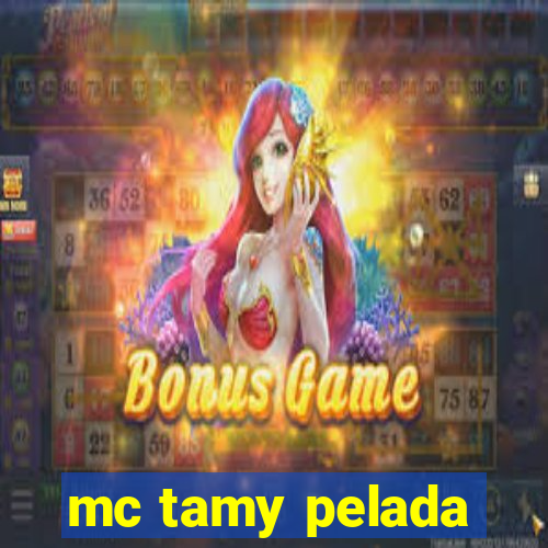 mc tamy pelada